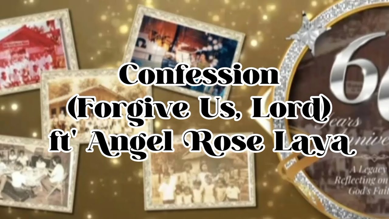 Confession (Forgive Us Lord) ft' Angel Rose Laya | Chancel Choir