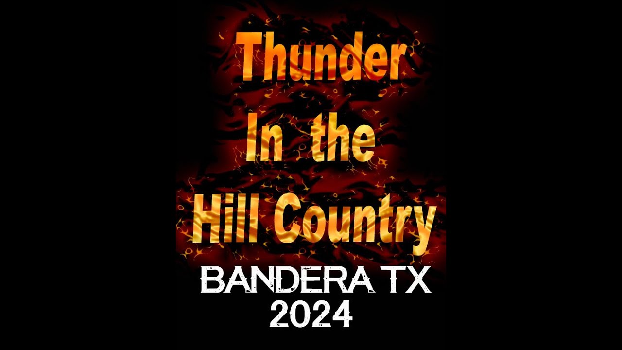 Thunder in the Hill Country/Three Twisted Sisters/Bandera Tx