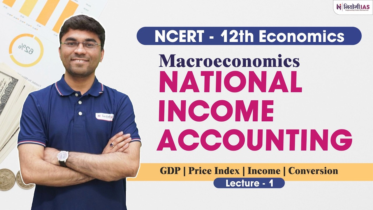 National Income Accounting | NCERT Class 12 Macroeconomics | GDP, Price Index, Income | Lecture 1