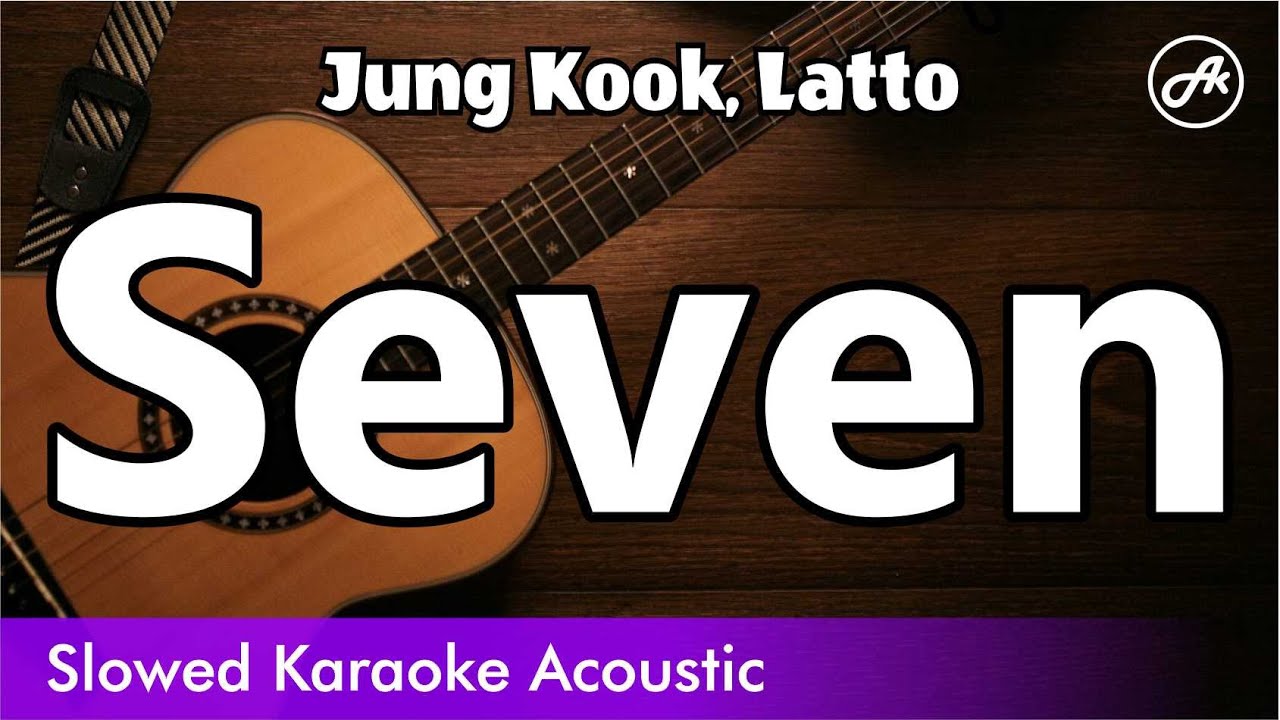 Jung Kook, Latto - Seven (SLOWED karaoke acoustic)