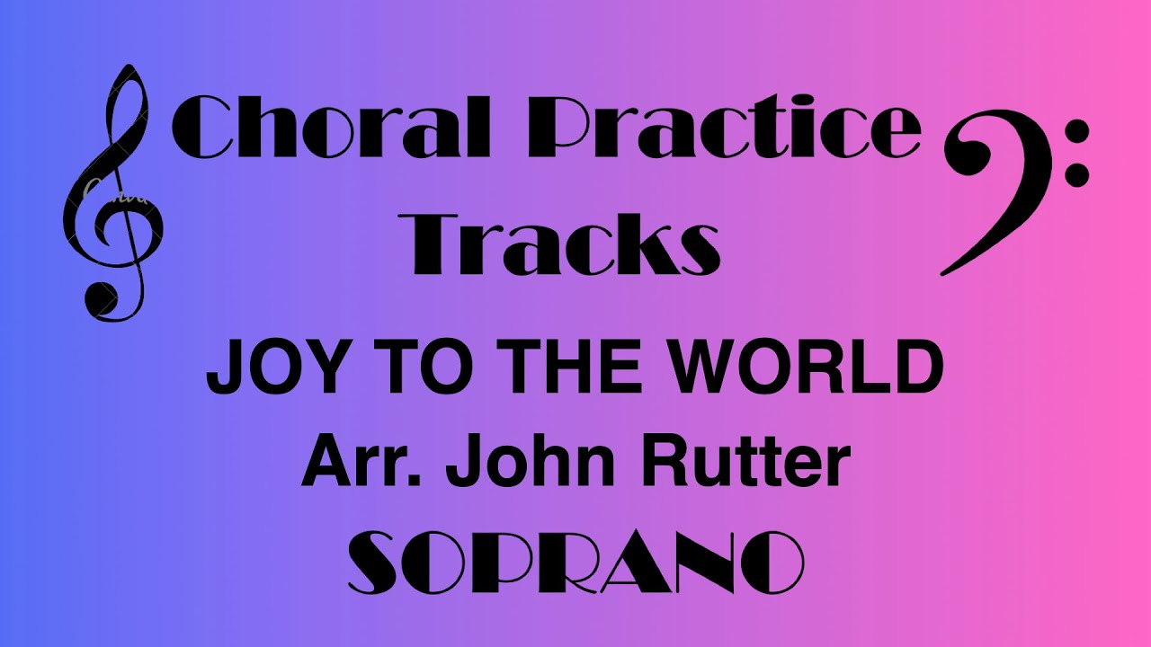 Joy To The World SOPRANO John Rutter