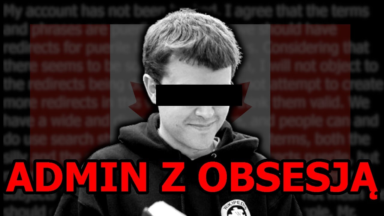 Admin z Wikipedii i jego obsesja