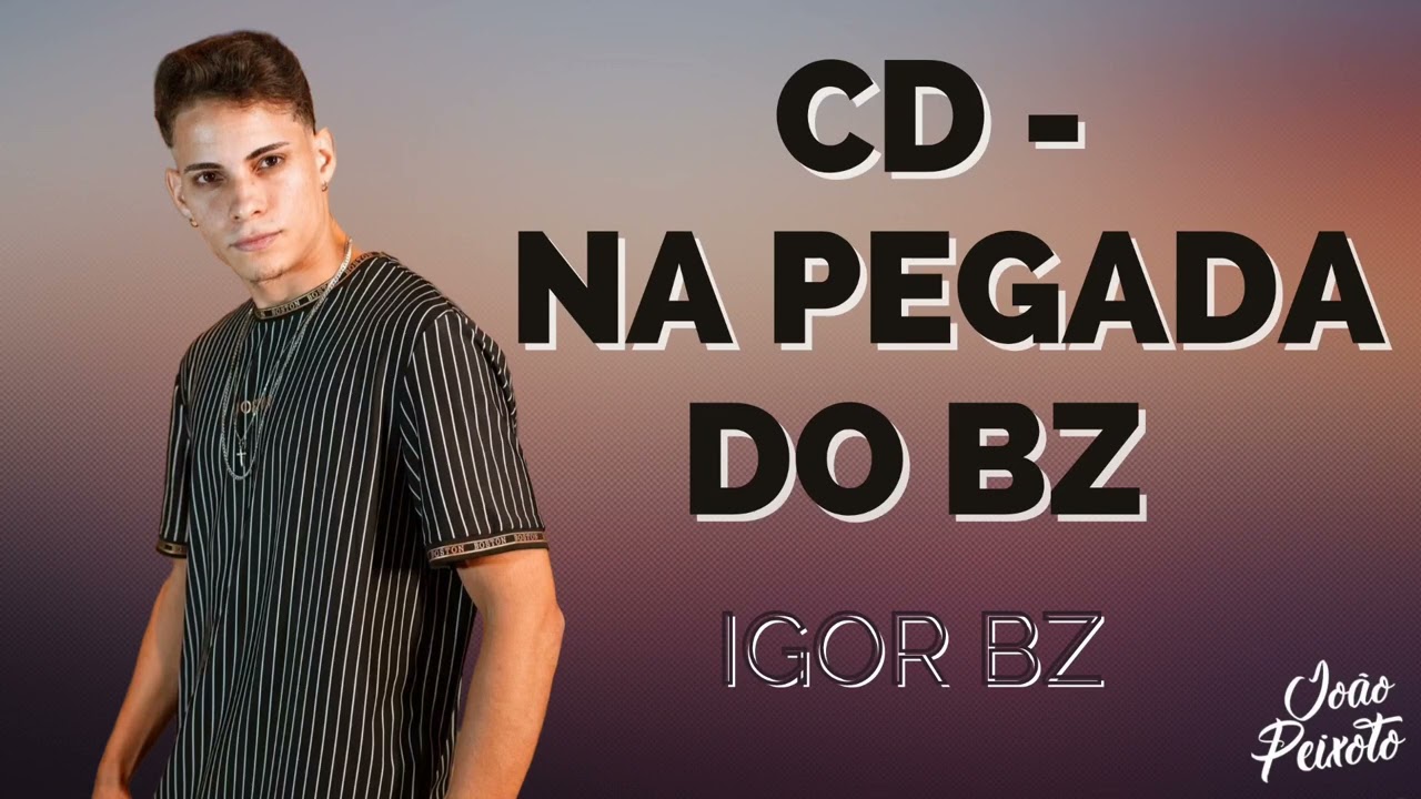 Igor Bz - CD Na Pegada Do BZ | Trapzeiro, Piseiro e Forró