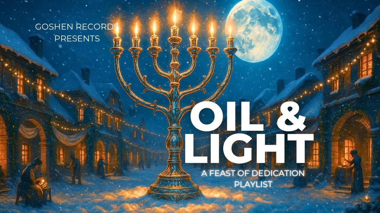 FULL PLAYLIST - Oil & Light: A Feast of Dedication Playlist