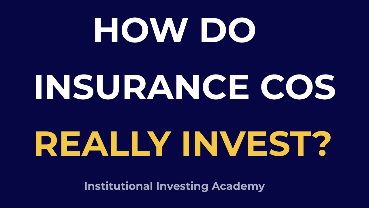 How Do Insurance Companies Actually Invest Their Money? | Institutional Investing Explained