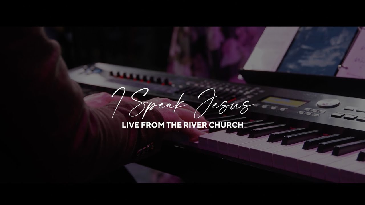 I Speak Jesus | Live from the River Church