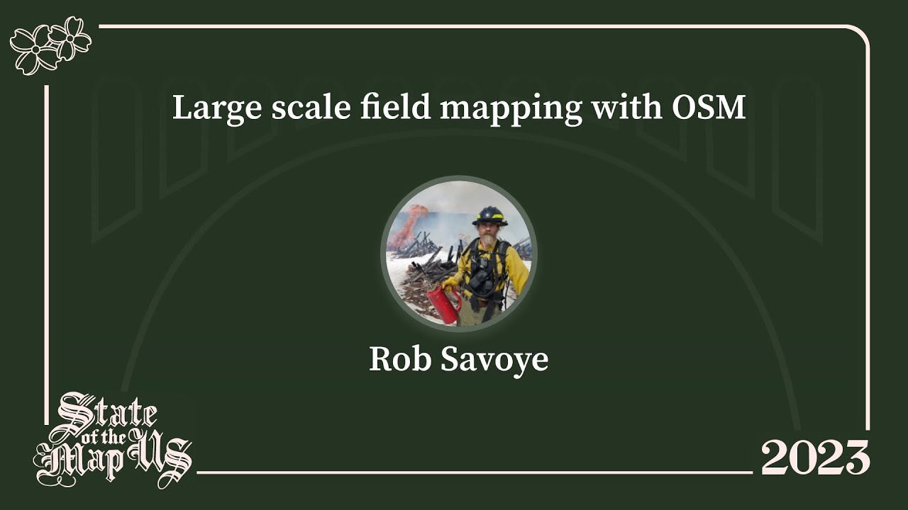 Large scale field mapping with OSM - Rob Savoye