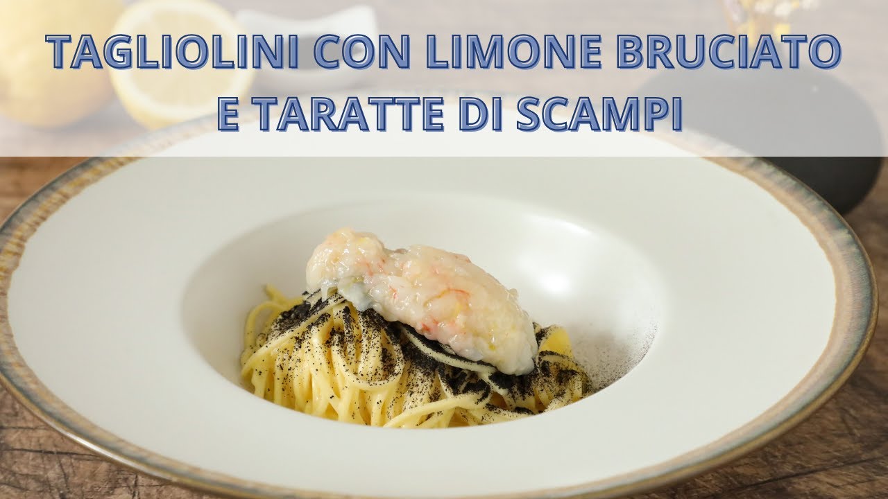 Tagliolini con limone nero bruciato, Caciocavallo, burro e scampi - Ricette gourmet - Chef Deg