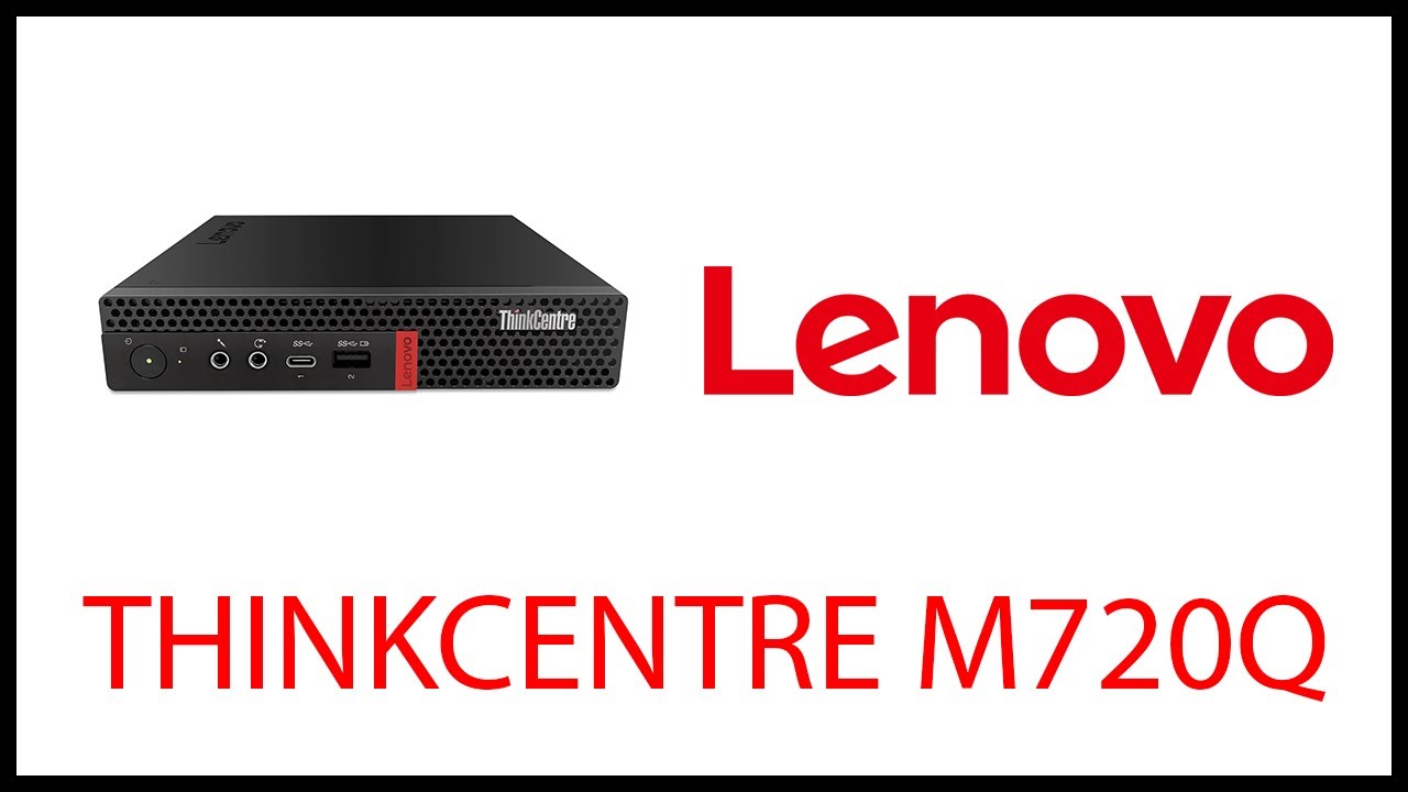 Pr&eacute;sentation : LENOVO M720Q TINY