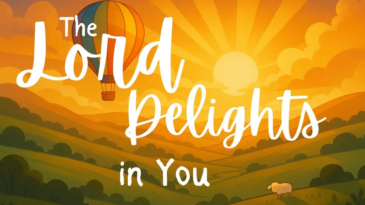 The Lord Delights in You | Christian Birthday Song