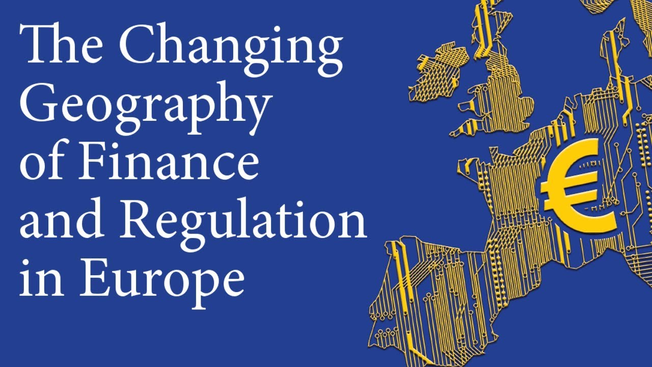 The Changing Geography of Finance and Regulation in Europe