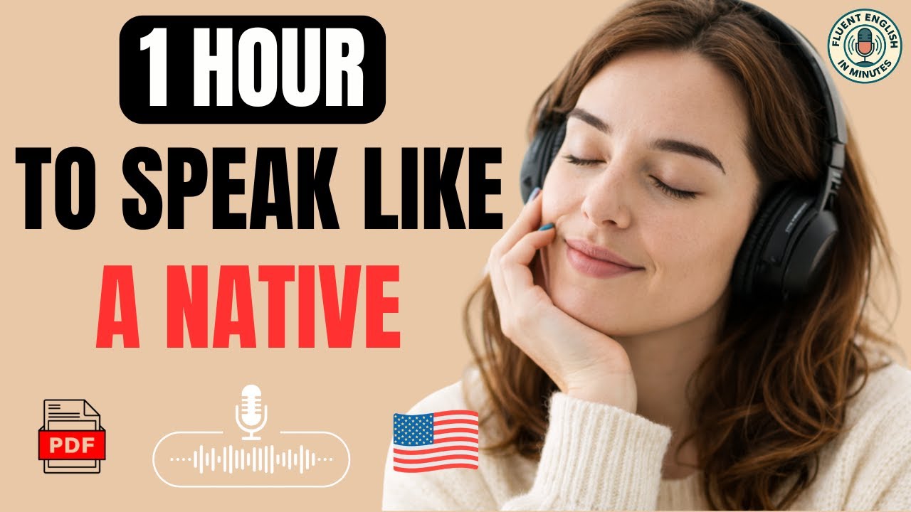 Speak English Like a Native | 1 Hour Fluency Practice Podcast