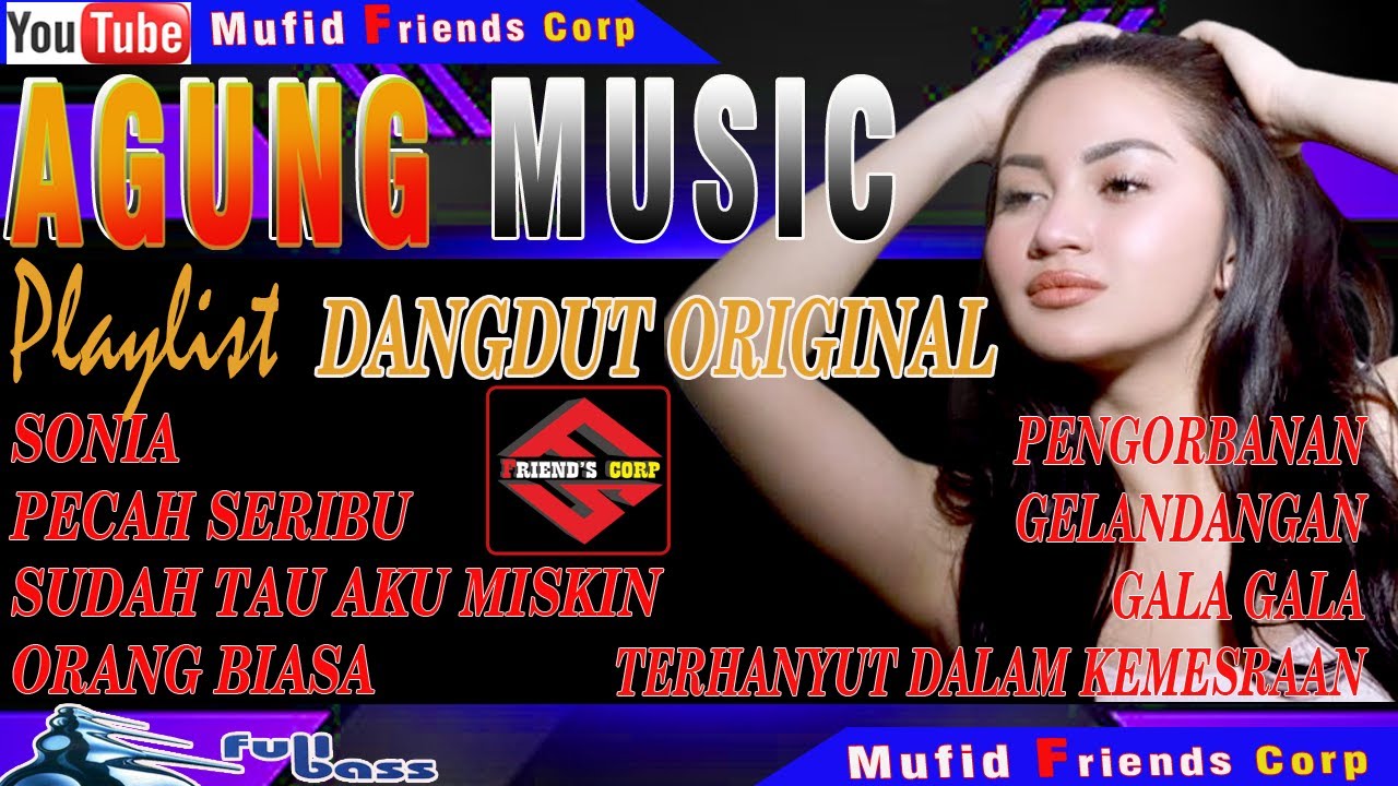 AGUNG MUSIC//10 LAGU PILIHAN  DANGDUT ORIGINAL //Mufid Friends Corp