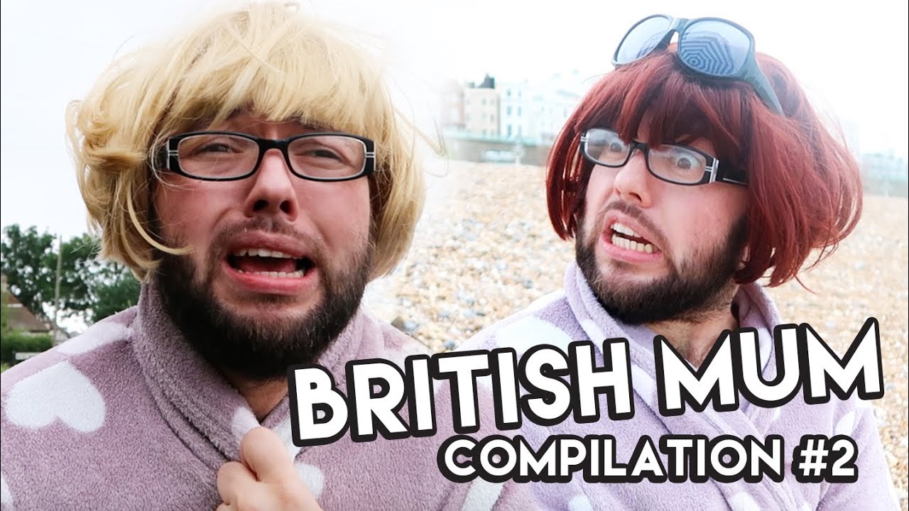 MY MOTHER IS INSANE! (British Mum Compilation #2)