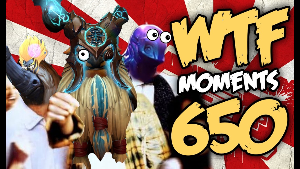 Dota 2 WTF Moments 650