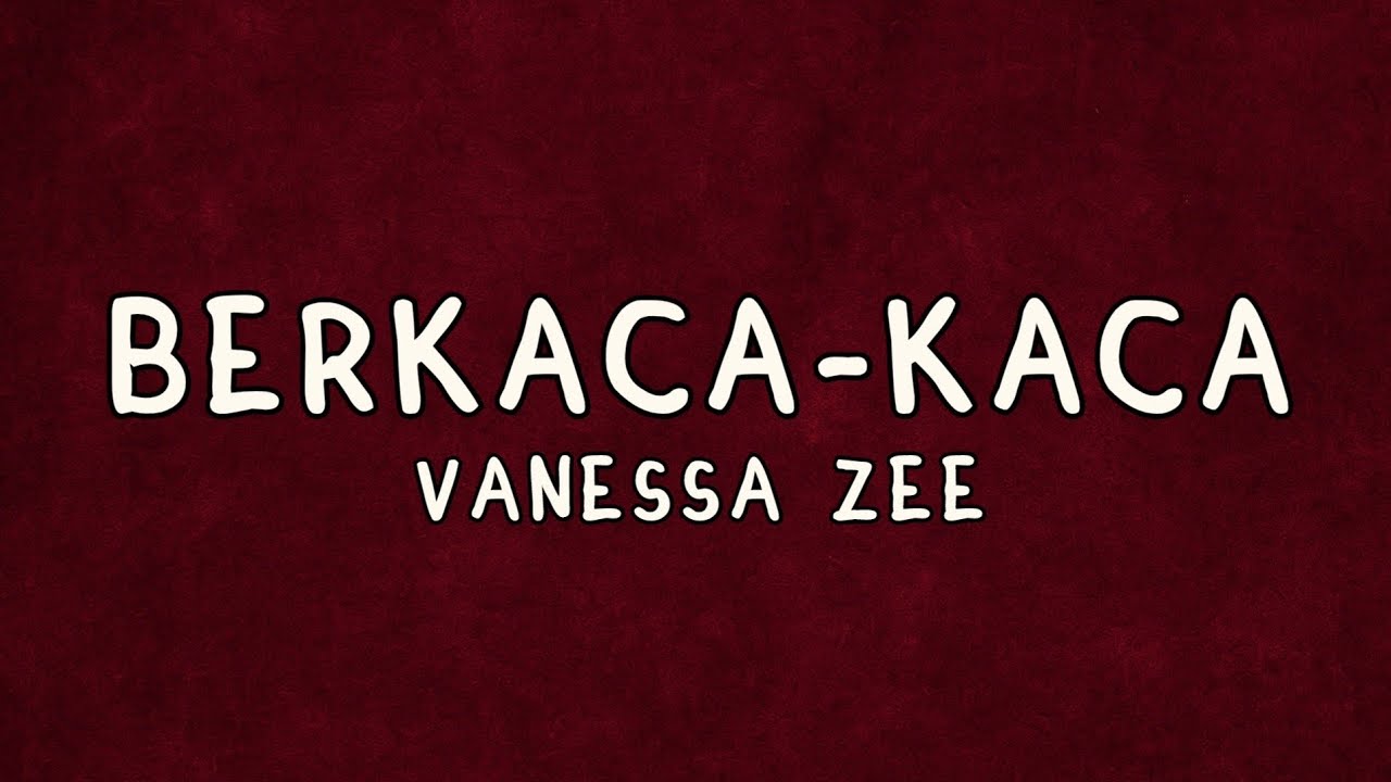 Berkaca-kaca - Vanessa Zee Lyrics