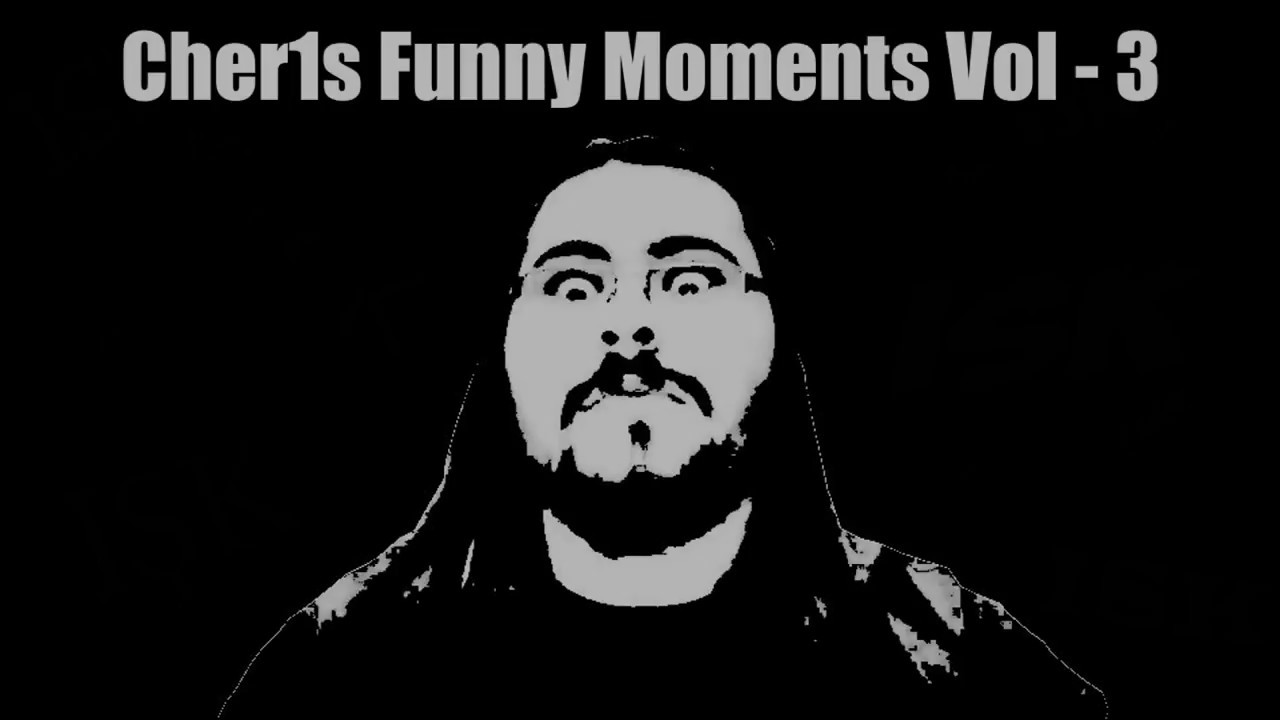 Cheris - Funny Moments Vol - 3