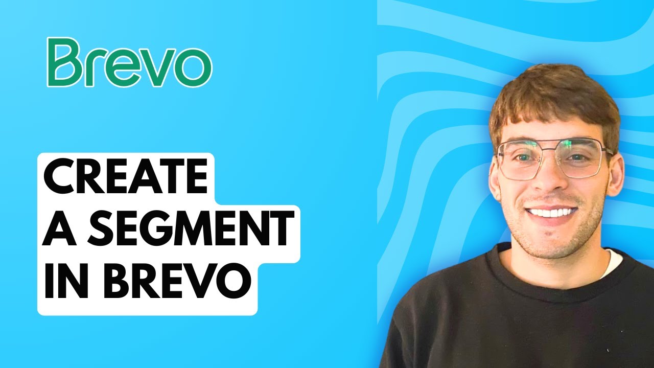 How to Create a Segment in Brevo [2026 Full Guide]