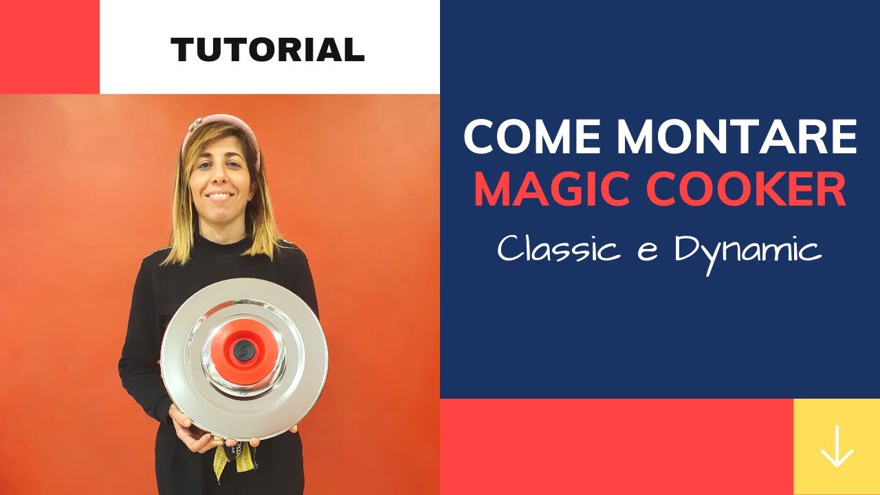 Come MONTARE Magic Cooker Classic e Smart Dynamic?