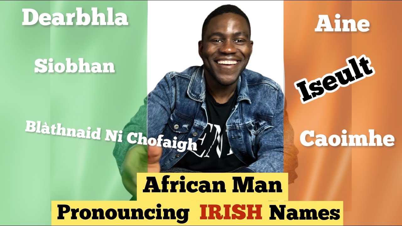 AFRICAN man tries Pronouncing IRISH NAMES | How to pronounce traditional IRISH NAMES