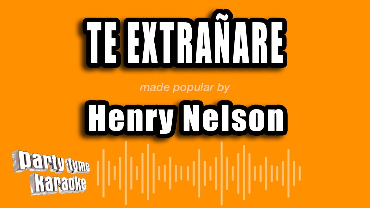 Henry Nelson - Te Extrañare (Versión Karaoke)