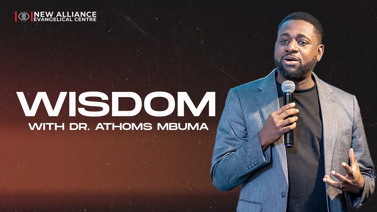 Wisdom / Doctor Athoms Mbuma / NAEC Sunday Celebration