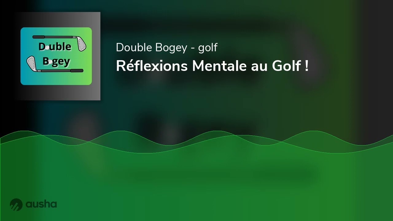 R&eacute;flexions Mentale au Golf !