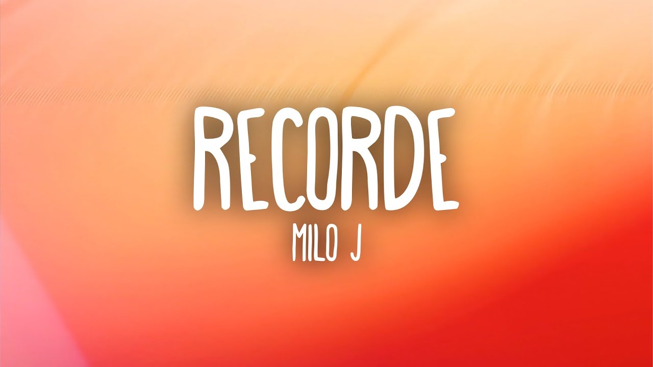 Milo J - Record&eacute; (Letra/Lyrics)