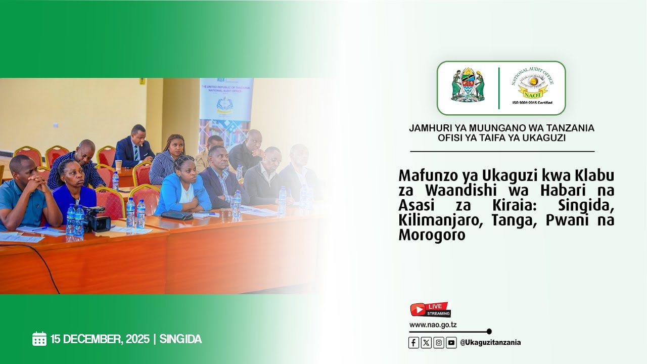🔴#UkaguziLIVE: Mafunzo ya Ukaguzi kwa Press Clubs - SINGIDA | Desemba 15, 2025