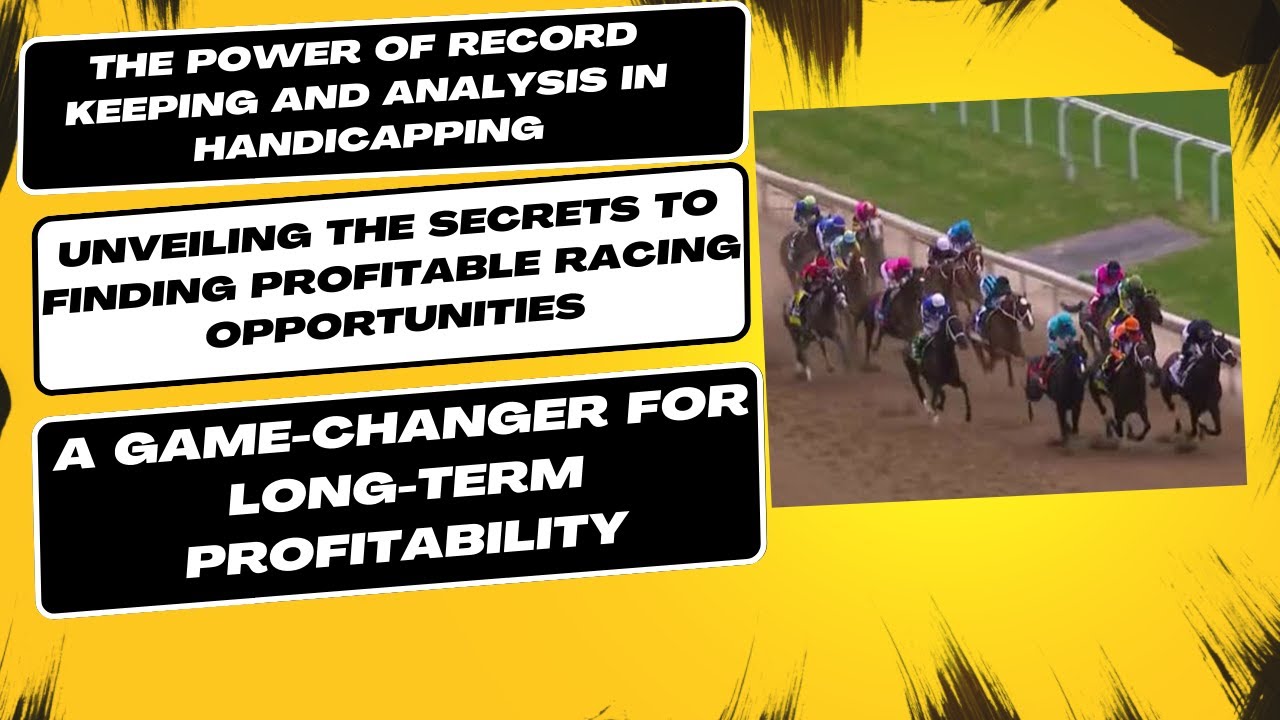 The Power of Record Keeping and Analysis in Handicapping:  Unveiling the Secrets