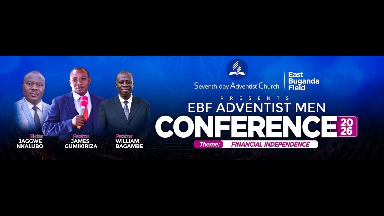 EBF ADVENTIST MEN'S CONFERENCE 2026 ||PART3 || PR.WILLIAM BAGAMBE 03/01/2026