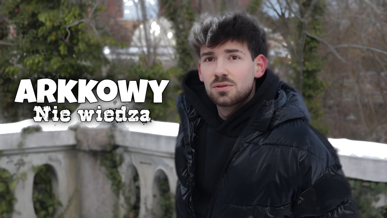 ARKKOWY - NIE WIEDZĄ [OFFICIAL MUSIC VIDEO]