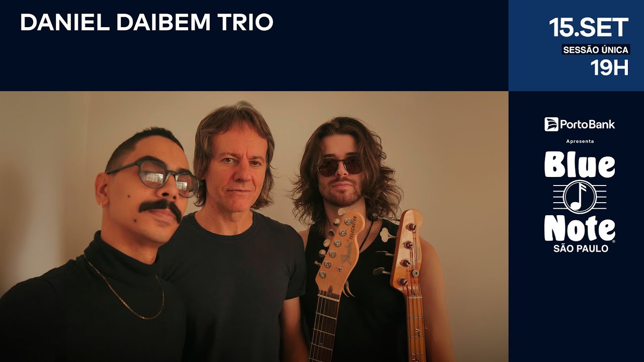 Blue Note SP apresenta:  DANIEL DAIBEM TRIO #BlueNoteSP