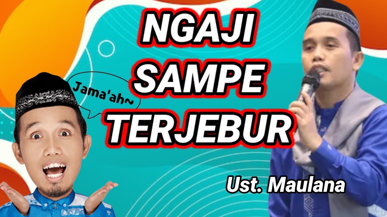 Ust. MAULANA, TERJEBUR