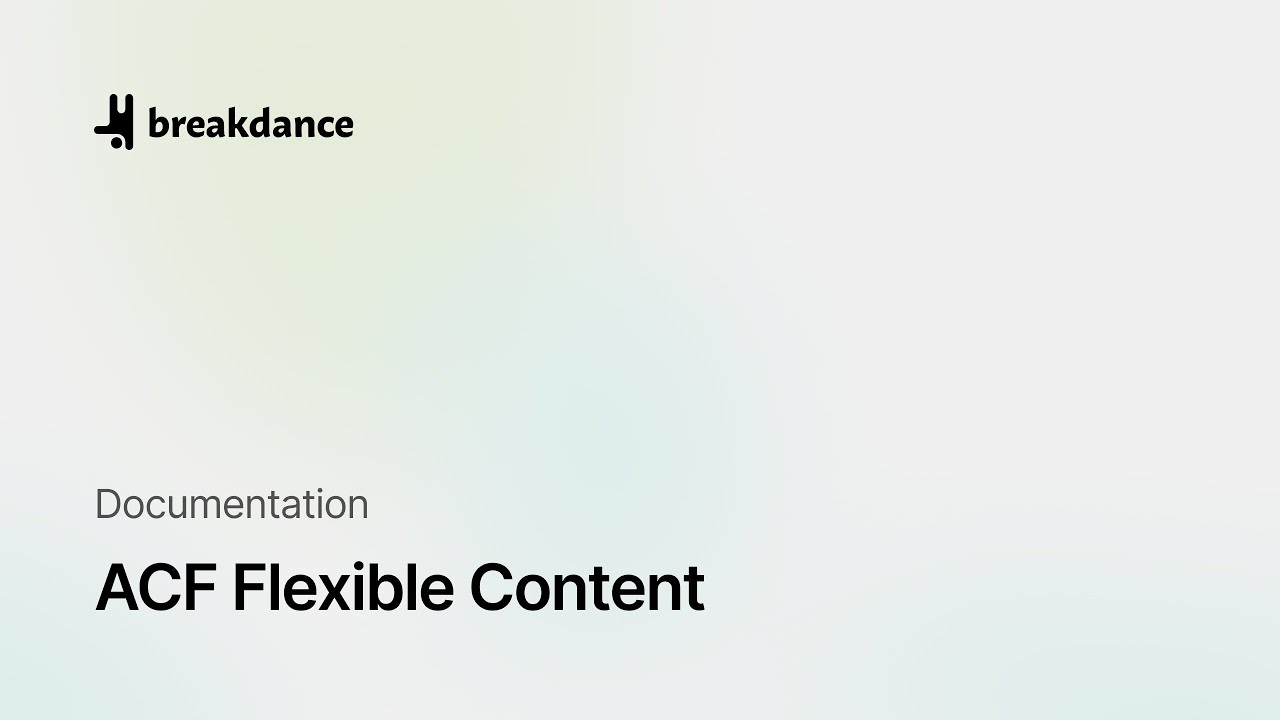 ACF Flexible Content Support in Breakdance