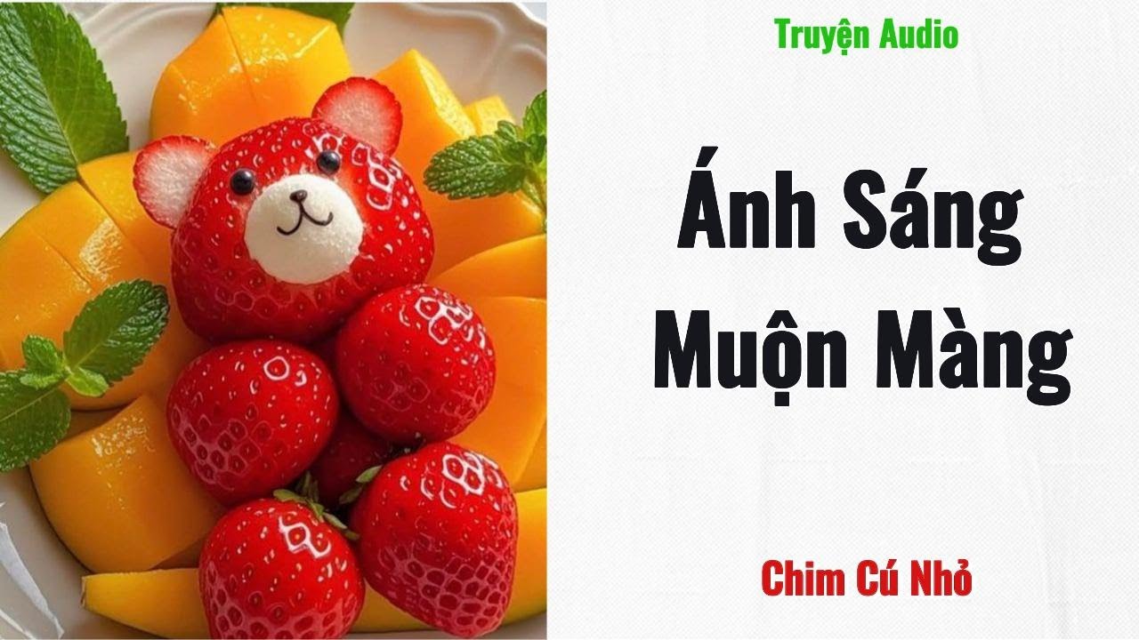 [Truyện Audio] Ánh Sáng Muộn Màng | Chim Cú Non