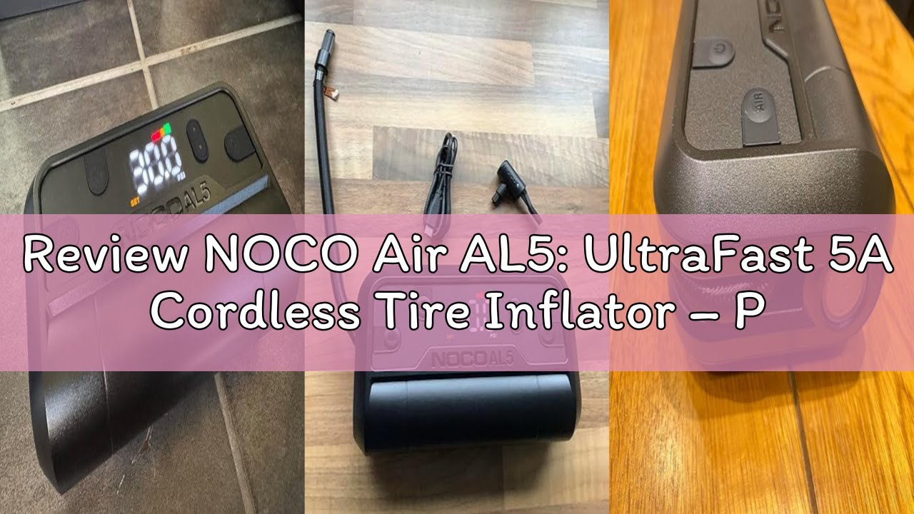 Review NOCO Air AL5: UltraFast 5A Cordless Tire Inflator – Portable Battery-Powered Air Compressor P