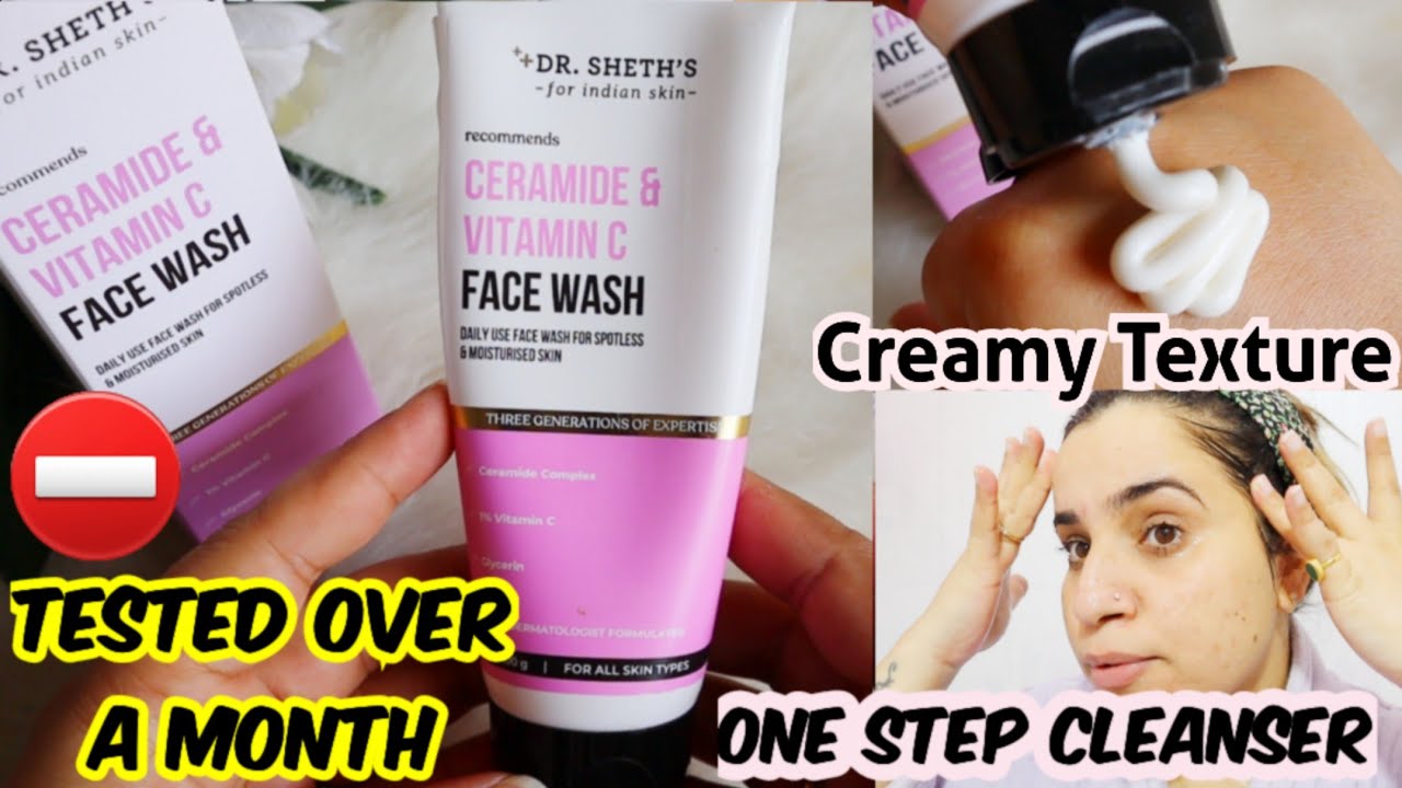 Dr.Sheth’s Ceramide and Vitamin C Face wash Review | Tested for 1 Month #Partnership
