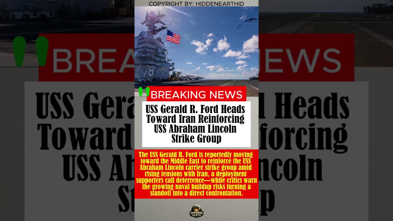 USS Gerald R. Ford Heads Toward Iran Reinforcing USS Abraham Lincoln Strike Group