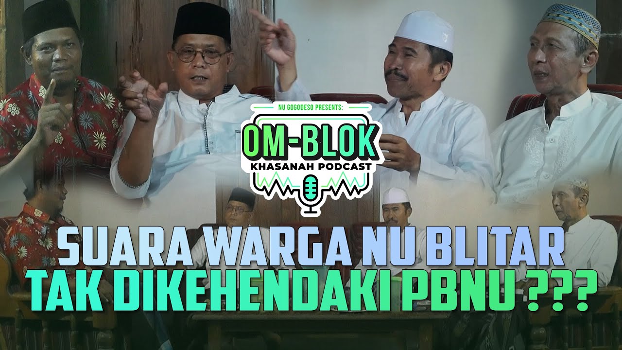 SUARA WARGA NU BLITAR YANG TAK DIKEHENDAKI PBNU ??? | Om-Blok Khasanah | Podcast