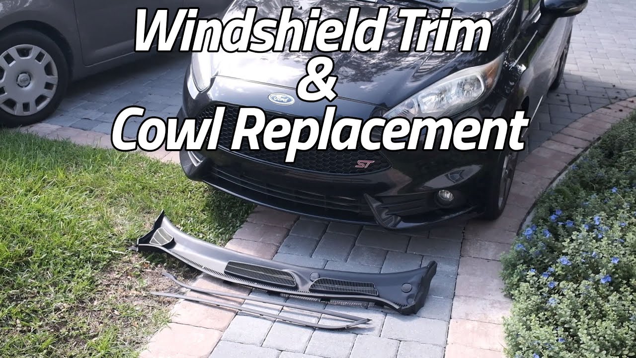 Ford Fiesta Windshield Trim Moulding and Cowl Replacement