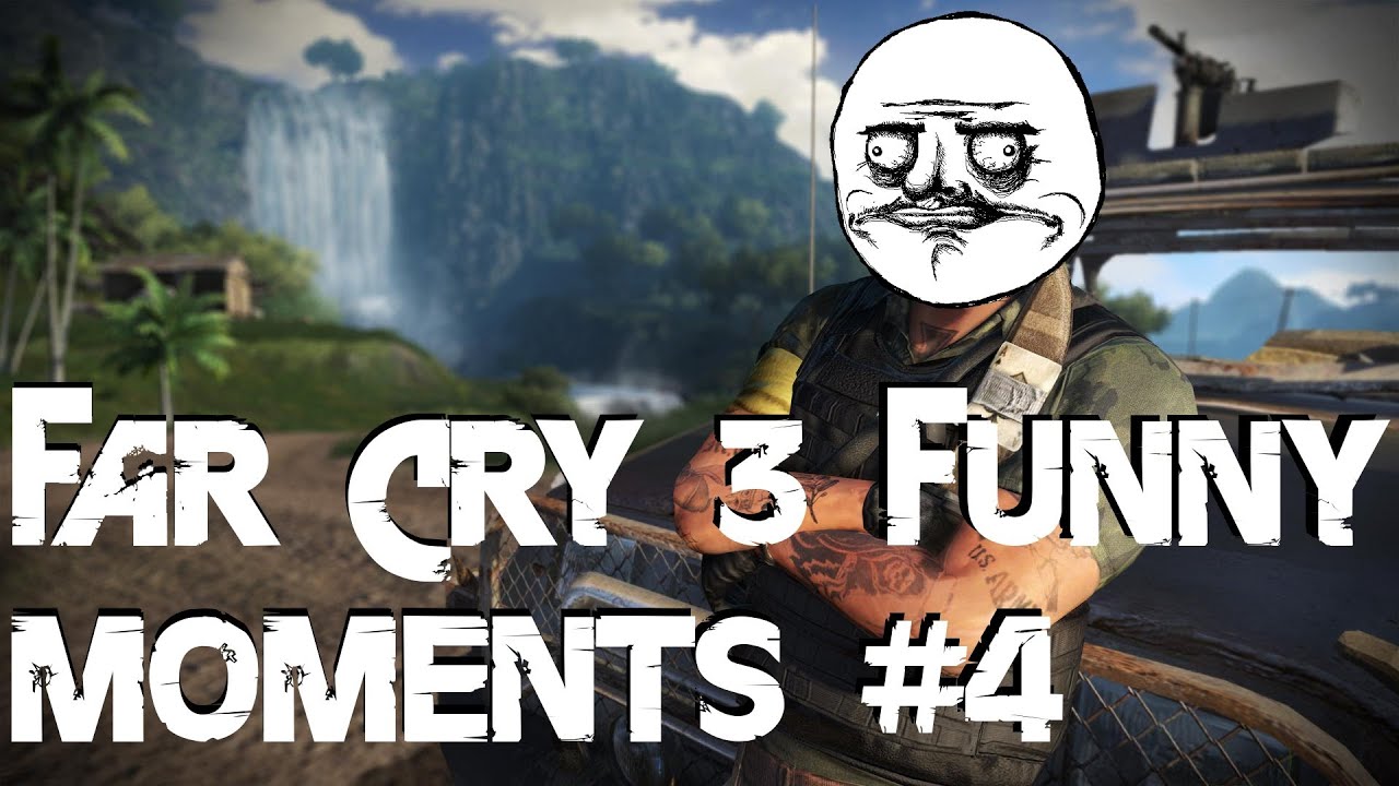 Far Cry 3 - Funny Moments #4