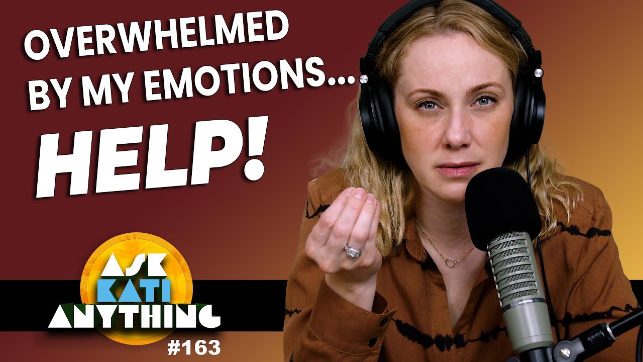 HELP! My Emotions Are So Overwhelming... ep.163
