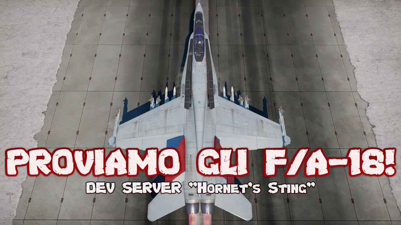 F/A-18: Prime Impressioni nel Dev Server! • War Thunder News 
