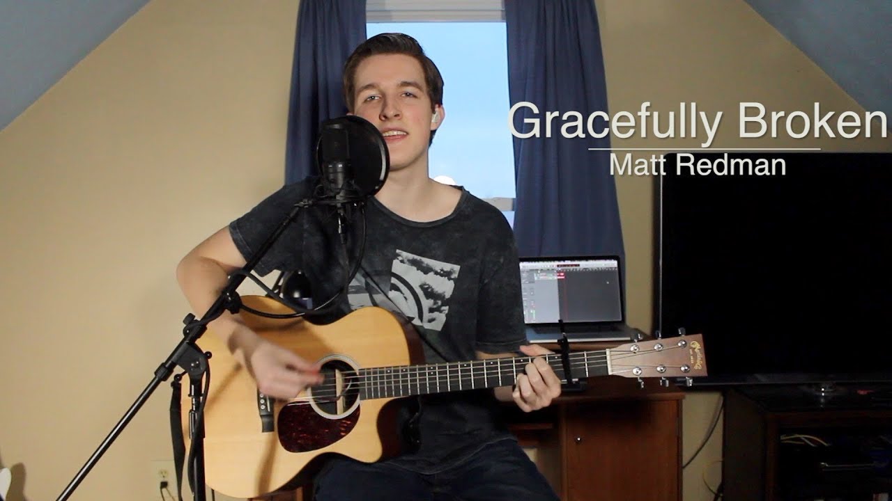 Gracefully Broken - Matt Redman (Acoustic Cover)