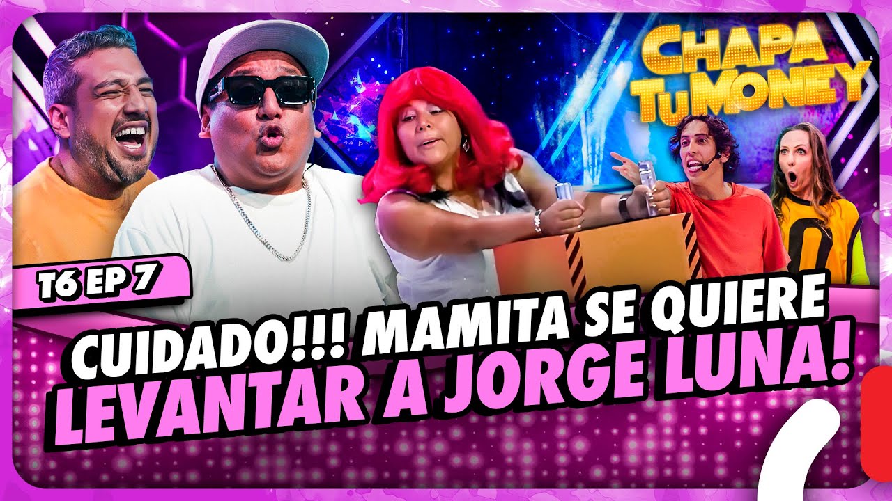 ¡MAMITA SE QUIERE LEVANTAR A JORGE LUNA! | CHAPA TU MONEY