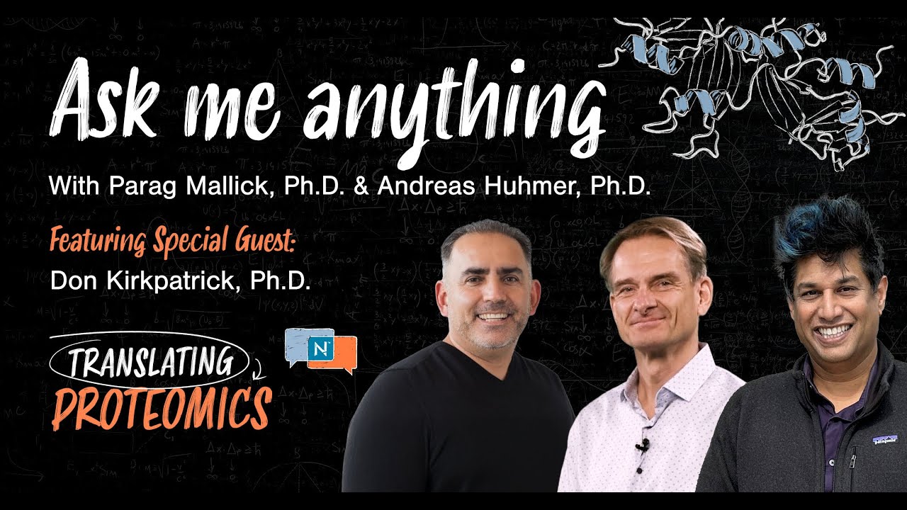 Ask me anything with Parag Mallick, Andreas Huhmer, & featuring special guest Don Kirkpatrick, Ph.D.