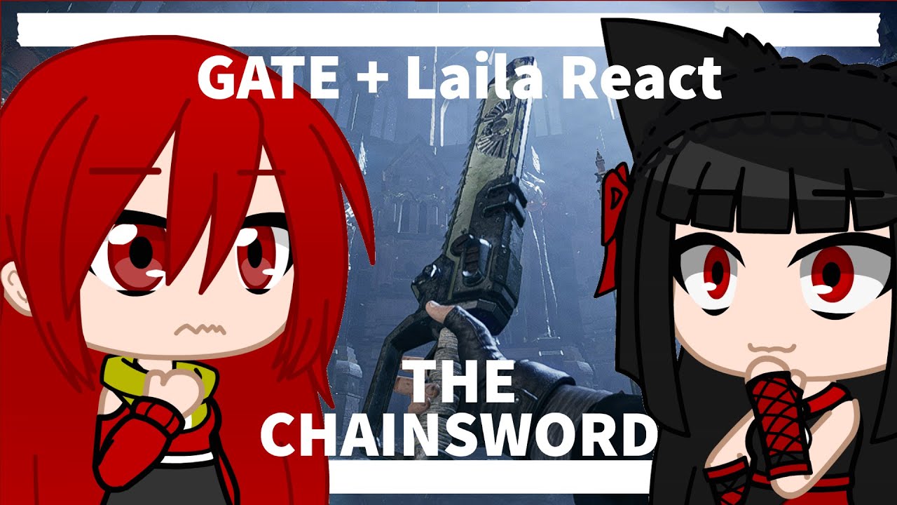 GATE + Laila React to Warhammer40k: The Chainsword