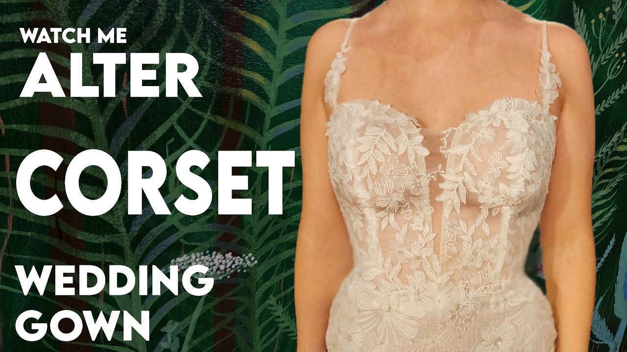 How to Take In a CORSET GOWN 3 ways | feat. EASY, MODERATE, ADVANCED sewing techniques #corset #sew