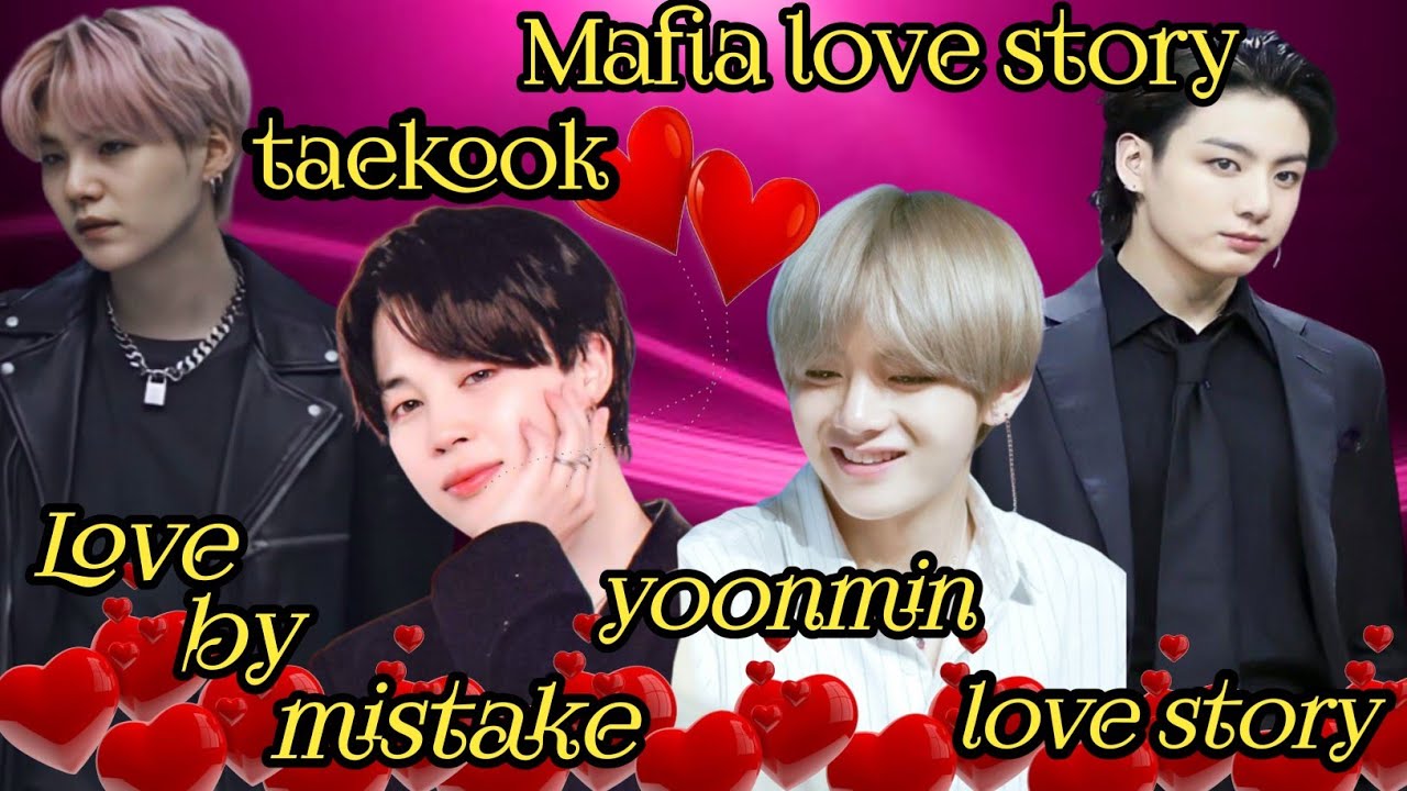 taekook yoonmin oneshot Mafia love story 💞 love by mistake 💞#taekook #yoonmin#bts#rainbowbtsot7